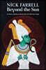 Beyond the Sun: The History, Teachings and Rituals of the Last Golden Dawn Temple