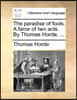 The Paradise of Fools. a Farce of Two Acts. by Thomas Horde, ...