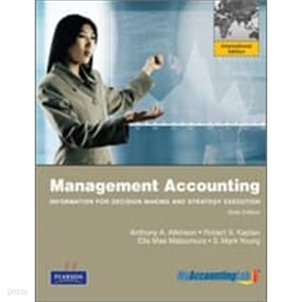 Management Accounting (Information for Decision Making and Strategy Execution, 6/E)