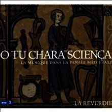 중세 음악의 모든것 (O Tu Chara Scienca)(CD) - La Reverdie