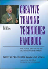 Creative Training Techniques Handbook: Tips, Tactics, and How-To's for Delivering Effective Training