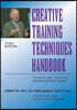 Creative Training Techniques Handbook: Tips, Tactics, and How-To's for Delivering Effective Training