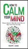 How to Calm Your Mind
