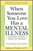 When Someone You Love Has a Mental Illness: A Handbook for Family, Friends, and Caregivers, Revised and Expanded