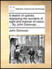 A sketch of opticks: displaying the wonders of sight and manner of vision: ... By John Donovan, ...