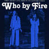 First Aid Kit (퍼스트 에이드 킷) - Who by Fire : Live Tribute to Leonard Cohen