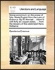 Moriae Encomium: Or, the Praise of Folly. Made English from the Latin of Erasmus. by W. Kennett ... Adorn'd with Forty Six Copper Plate