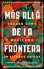Más Allá de la Frontera / Living Beyond Borders