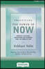 Practicing the Power of Now: Essential Teachings, Meditations, And Exercises From the Power of Now (16pt Large Print Edition)
