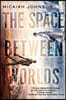 The Space Between Worlds