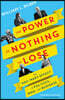 The Power of Nothing to Lose: The Hail Mary Effect in Politics, War, and Business