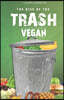 The Rise of The Trash Vegan