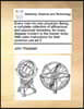 Every Man His Own Physician Being, a Complete Collection of Efficacious and Approved Remedies, for Every Disease Incident to the Human Body with Plain