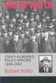 End of Watch: Utah's Murdered Police Officers, 1858-2003