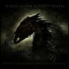 A Pale Horse Named Death - When The World Becomes Undone (180G)(2LP)