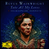 루퍼스 웨인라이트 - 셰익스피어 소네트 (Rufus Wainwright: Take All My Loves - Shakespeare Sonnets) (180g)(2LP) - Rufus Wainwright