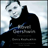 라벨 & 거쉬인: 피아노 협주곡 (Ravel & Gershwin: Piano Concertos) (SACD Hybrid) - Denis Kozhukhin