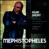 메피스토펠레와 나쁜 녀석들 - 베이스 아리아집 (Mephistopheles And Other Bad Guys - Works for Bass Arias) (SACD Hybrid) - Kevin Short
