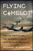 Flying Camelot: The F-15, the F-16, and the Weaponization of Fighter Pilot Nostalgia
