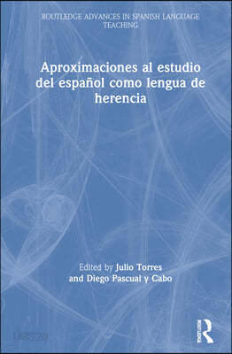 Aproximaciones al estudio del espa&#241;ol como lengua de herencia