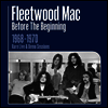 Fleetwood Mac - Before The Beginning: 1968-1970 Rare Live & Demo Sessions (Remastered)(Gatefold)(180G)(3LP)