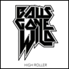 Balls Gone Wild - High Roller (White LP+CD)
