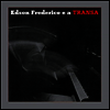 Edson Fredrico - Edson Frederico E A Transa (180g LP)