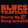 Blues Traveler - Hurry Up & Hang Around (LP)