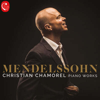 Christian Chamorel 멘델스존: 피아노 작품집 (Mendelssohn: Piano Works) 