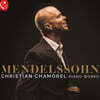 Christian Chamorel 멘델스존: 피아노 작품집 (Mendelssohn: Piano Works)