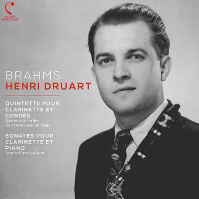 Henri Druart 브람스: 클라리넷 5중주, 클리리넷 소나타 (Brahms: Clarinet Quintet Op.115, Clarinet Sonatas Op.120 No.1, No.2) 