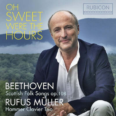 Rufus Muller 베토벤: 스코틀랜드 민요 편곡집 (Beethoven: Scottish Songs Op.108) 