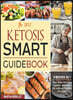 The 2021 Ketosis Smart Guidebook [5 books in 1]