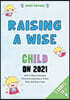 Raising a Wise Child on 2021 [3 in 1]