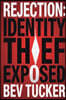 Rejection: Identity Thief Exposed