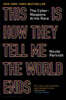 This Is How They Tell Me the World Ends: The Cyberweapons Arms Race
