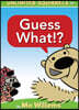 Guess What!?-An Unlimited Squirrels Book