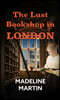 The Last Bookshop in London: A Novel of World War II