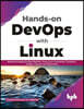 Hands-on DevOps with Linux: Build and Deploy DevOps Pipelines Using Linux Commands, Terraform, Docker, Vagrant, and Kubernetes (English Edition)