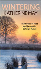 Wintering: The Power of Rest and Retreat in Difficult Times