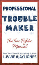 Professional Troublemaker