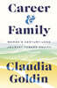 Career and Family: Women's Century-Long Journey Toward Equity