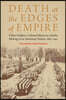 Death at the Edges of Empire: Fallen Soldiers, Cultural Memory, and the Making of an American Nation, 1863-1921