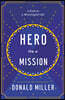 Hero on a Mission: A Path to a Meaningful Life