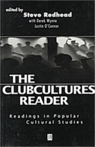 The Clubcultures Reader: Readings in Popular Cultural Studies   (English) Paperback