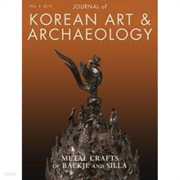 JOURNAL of KOREAN ART &amp; ARCHAEOLOGY (Vol.8 2014) - Metal Crafts of Baeje and Silla (Paperback)