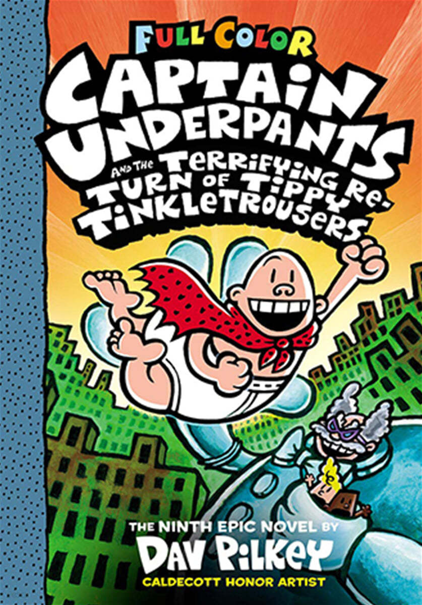 Captain Underpants #9: The Terrifying Return of Tippy Tinkletrousers Color Edition