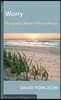 Worry: Pursuing a Better Path to Peace