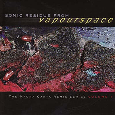 마그나 카타 리믹스 시리즈 1집 (Sonic Residue From Vapourspace - The Magna Carta Remix Series Volume 1)