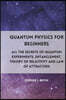 QUANTUM PHYSICS FOR BEGINNERS